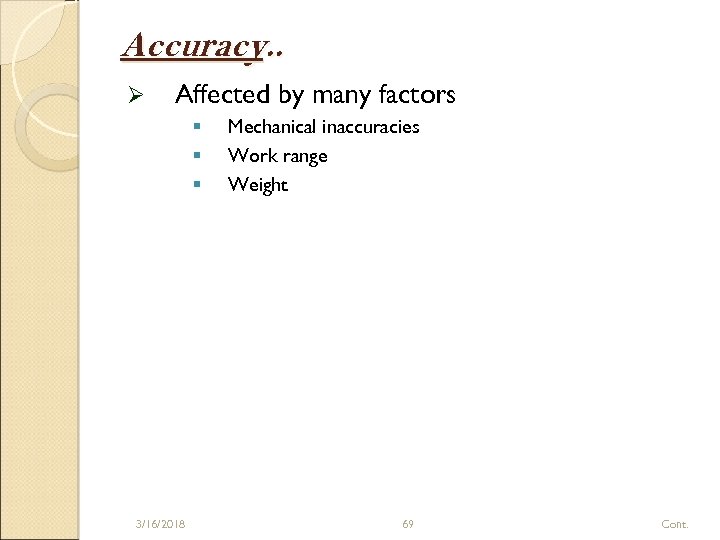 Accuracy. . Ø Affected by many factors § § § 3/16/2018 Mechanical inaccuracies Work