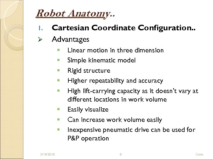 Robot Anatomy. . 1. Ø Cartesian Coordinate Configuration. . Advantages § § § §