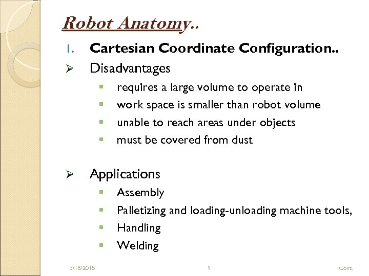 Robot Anatomy. . 1. Ø Cartesian Coordinate Configuration. . Disadvantages § § Ø requires