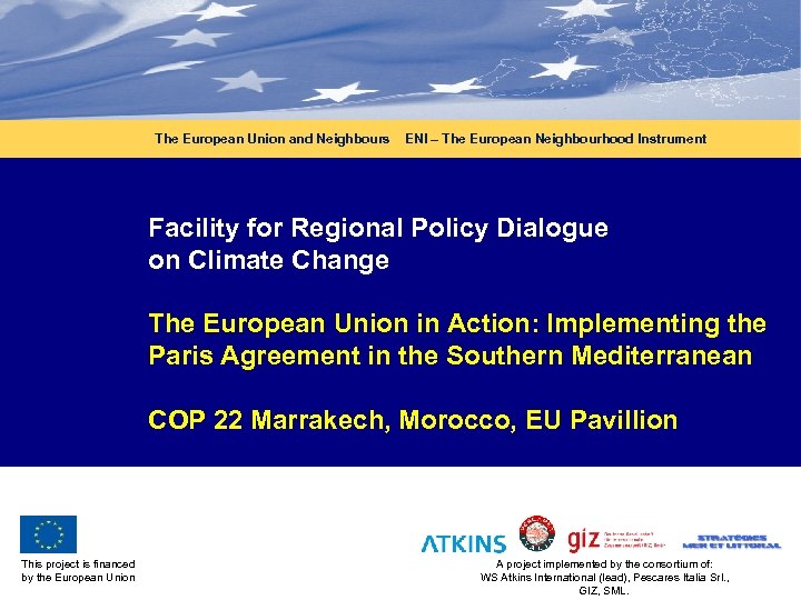 The European Union and Neighbours ENI – The European Neighbourhood Instrument Facility for Regional