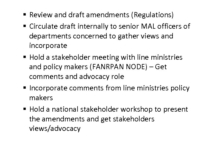 § Review and draft amendments (Regulations) § Circulate draft internally to senior MAL officers