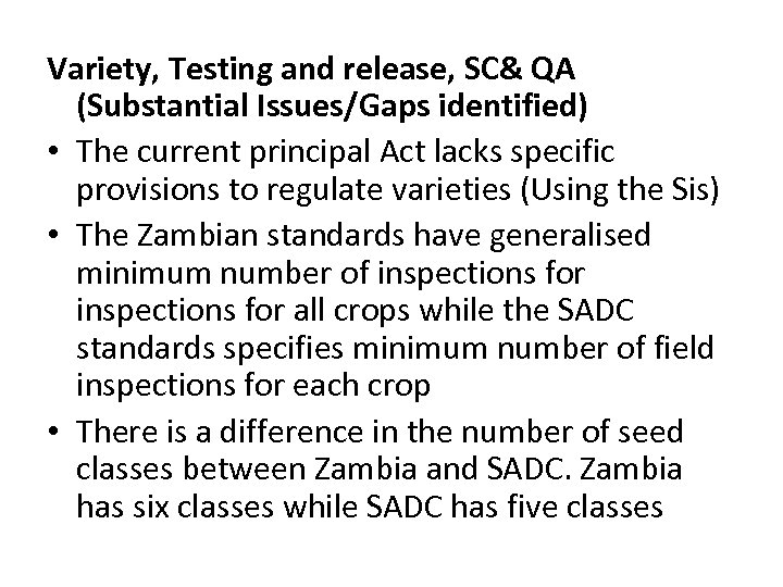 Variety, Testing and release, SC& QA (Substantial Issues/Gaps identified) • The current principal Act