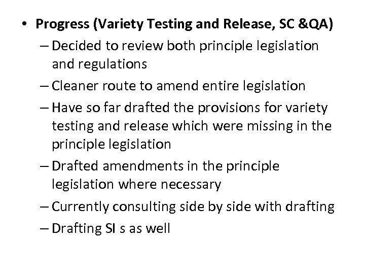  • Progress (Variety Testing and Release, SC &QA) – Decided to review both