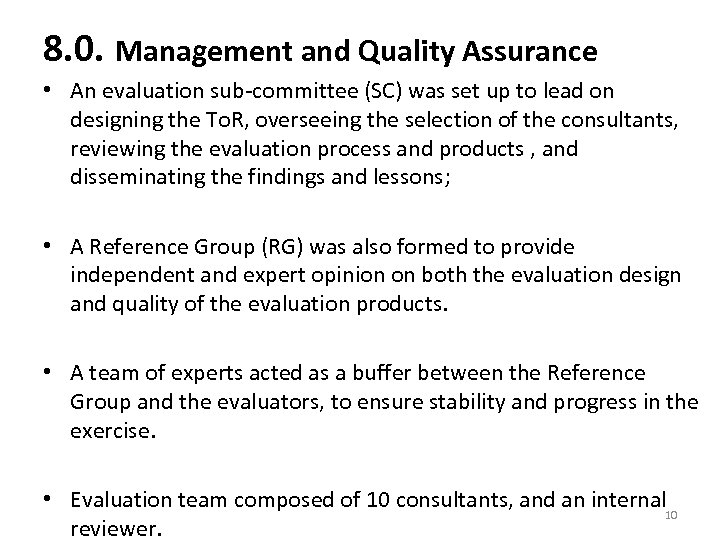 8. 0. Management and Quality Assurance • An evaluation sub-committee (SC) was set up