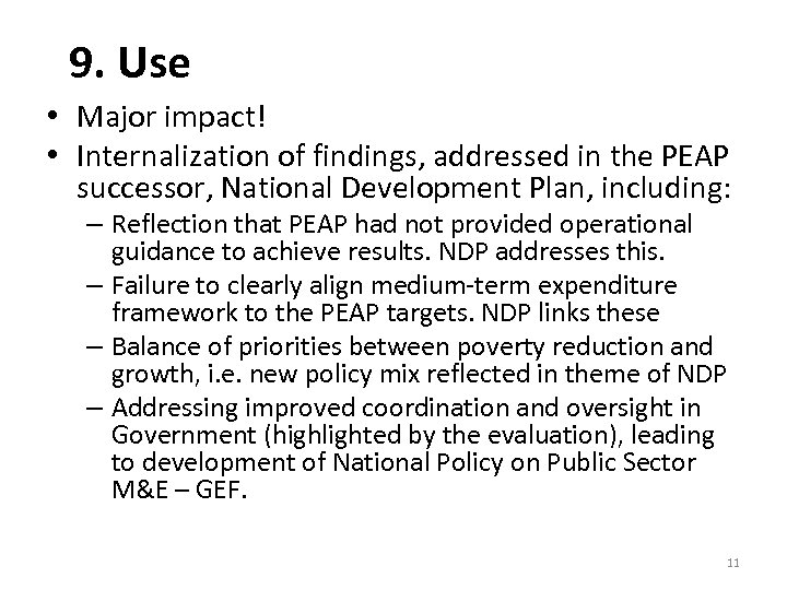 9. Use • Major impact! • Internalization of findings, addressed in the PEAP successor,