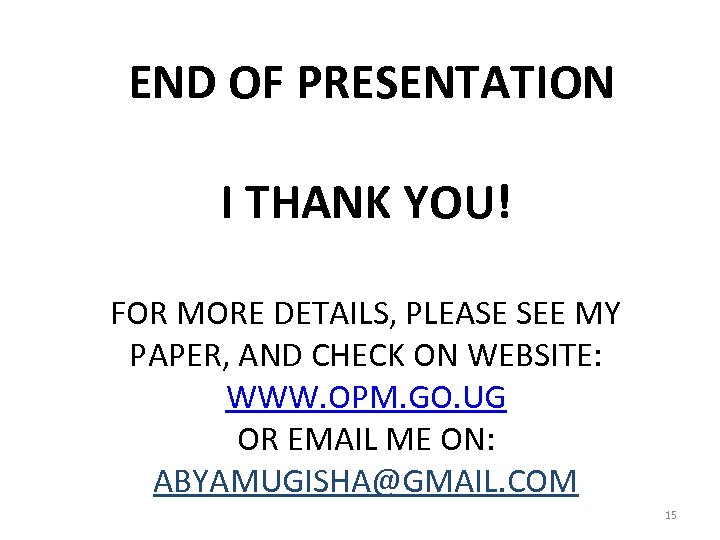 END OF PRESENTATION I THANK YOU! FOR MORE DETAILS, PLEASE SEE MY PAPER, AND