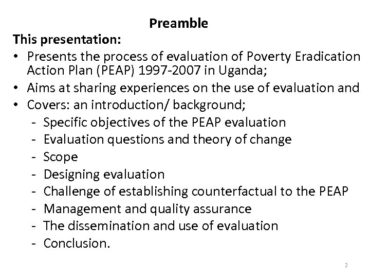 Preamble This presentation: • Presents the process of evaluation of Poverty Eradication Action Plan