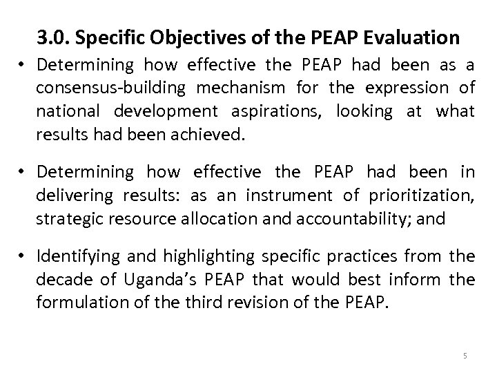 3. 0. Specific Objectives of the PEAP Evaluation • Determining how effective the PEAP