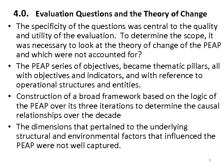 4. 0. Evaluation Questions and the Theory of Change • The specificity of the