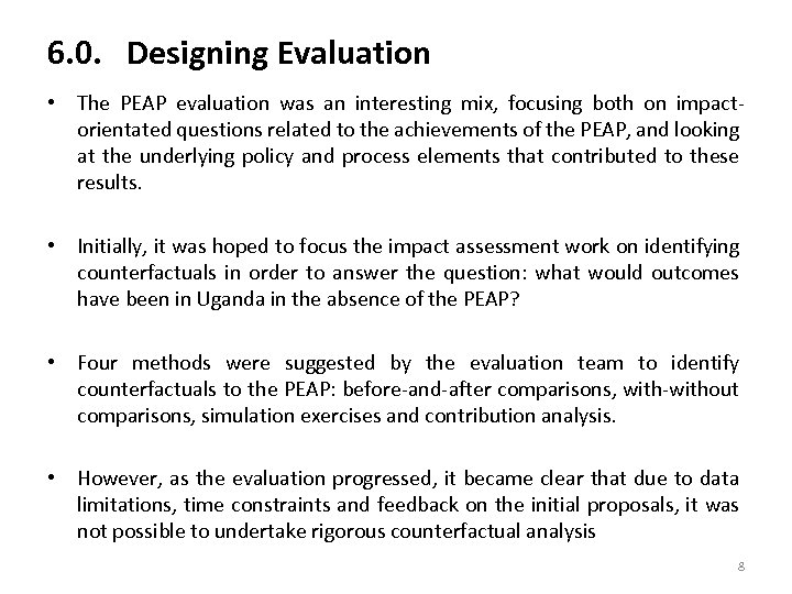 6. 0. Designing Evaluation • The PEAP evaluation was an interesting mix, focusing both