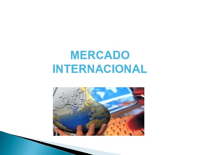 MERCADO INTERNACIONAL 