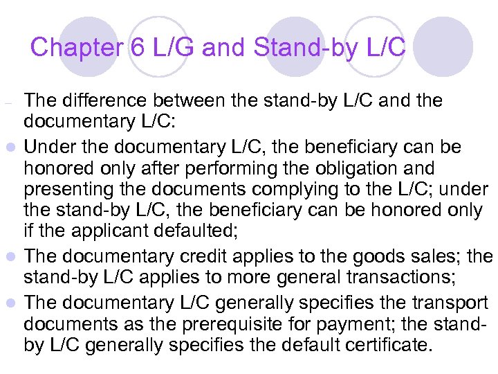 Chapter 6 L/G and Stand-by L/C The difference between the stand-by L/C and the