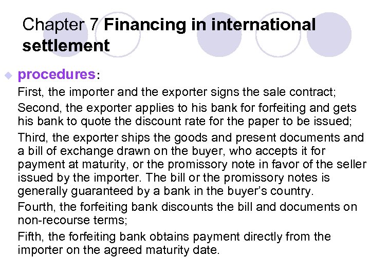 Chapter 7 Financing in international settlement u procedures: First, the importer and the exporter
