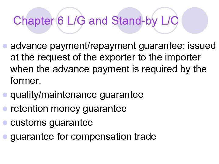 Chapter 6 L/G and Stand-by L/C l advance payment/repayment guarantee: issued at the request