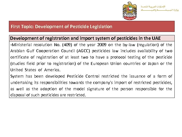 First Topic: Development of Pesticide Legislation Development of registration and import system of pesticides