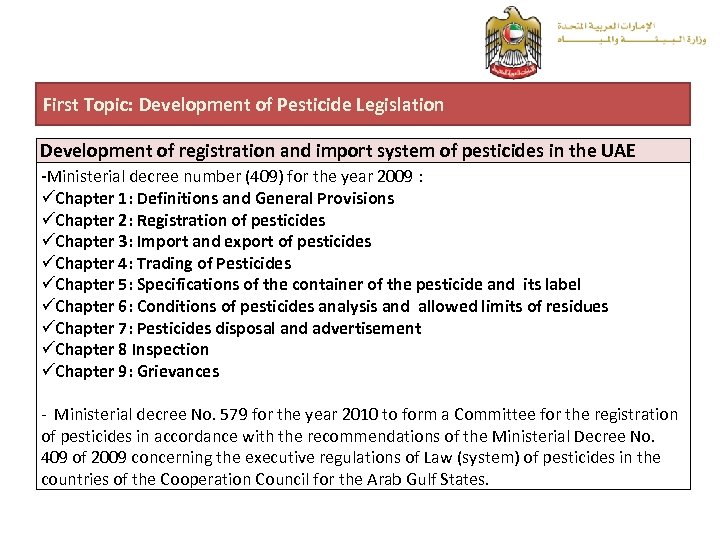 First Topic: Development of Pesticide Legislation Development of registration and import system of pesticides