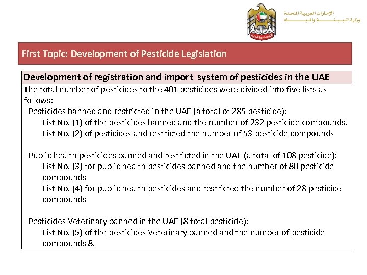 First Topic: Development of Pesticide Legislation Development of registration and import system of pesticides