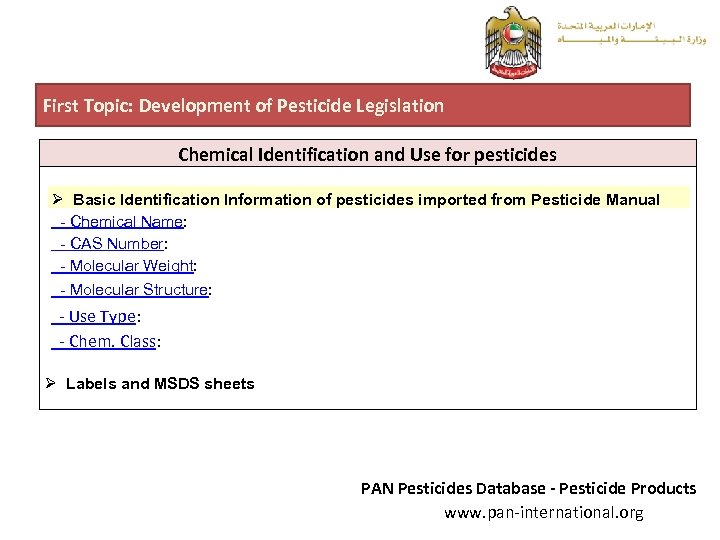 First Topic: Development of Pesticide Legislation Chemical Identification and Use for pesticides Ø Basic