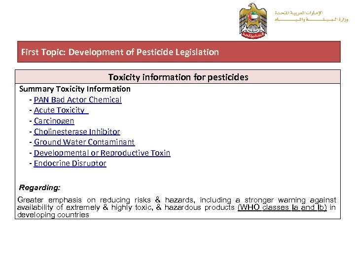 First Topic: Development of Pesticide Legislation Toxicity information for pesticides Summary Toxicity Information -