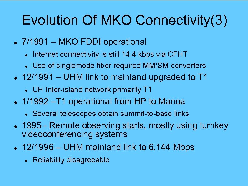 Evolution Of MKO Connectivity(3) 7/1991 – MKO FDDI operational 12/1991 – UHM link to