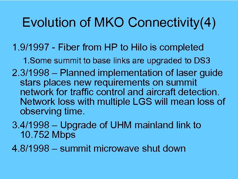 Evolution of MKO Connectivity(4) 1. 9/1997 - Fiber from HP to Hilo is completed