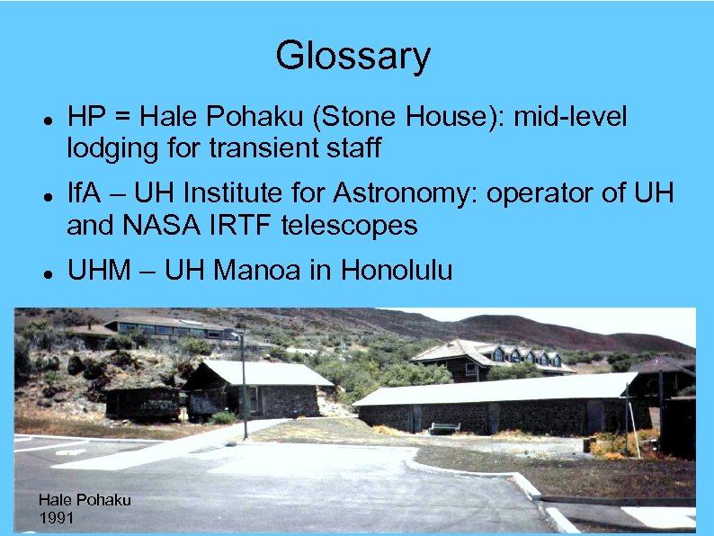 Glossary HP = Hale Pohaku (Stone House): mid-level lodging for transient staff If. A