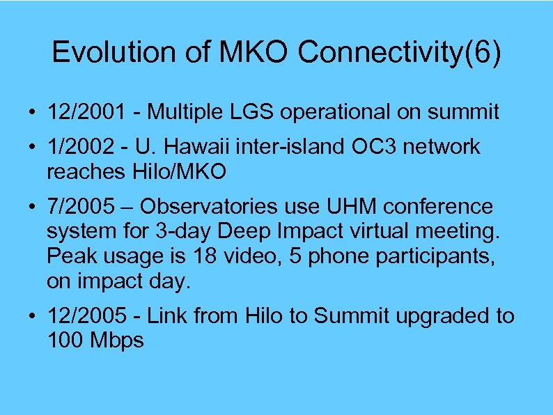 Evolution of MKO Connectivity(6) • 12/2001 - Multiple LGS operational on summit • 1/2002