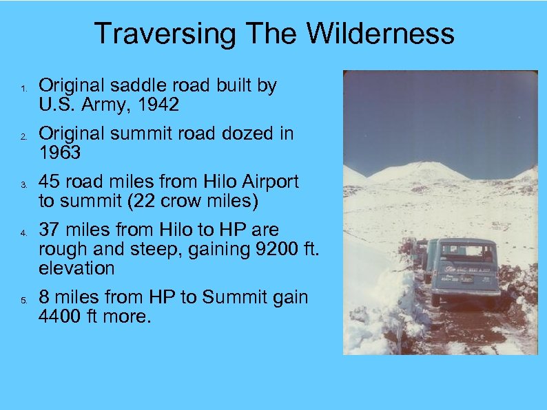 Traversing The Wilderness 1. 2. 3. 4. 5. Original saddle road built by U.