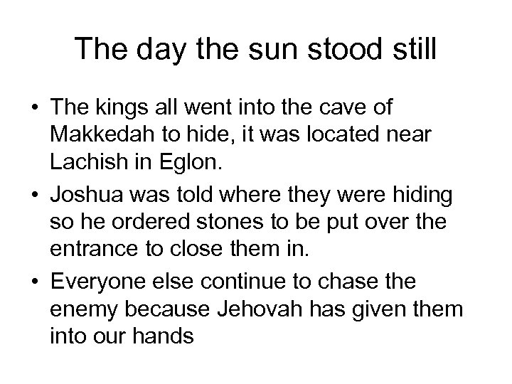 The day the sun stood still • The kings all went into the cave