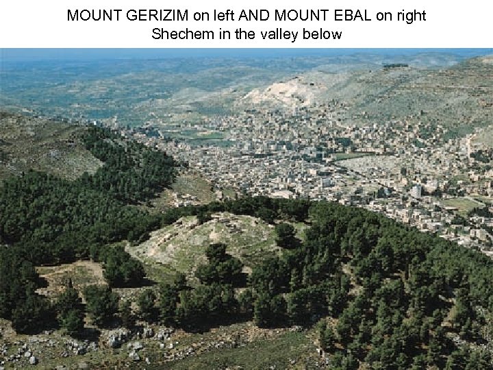 MOUNT GERIZIM on left AND MOUNT EBAL on right Shechem in the valley below