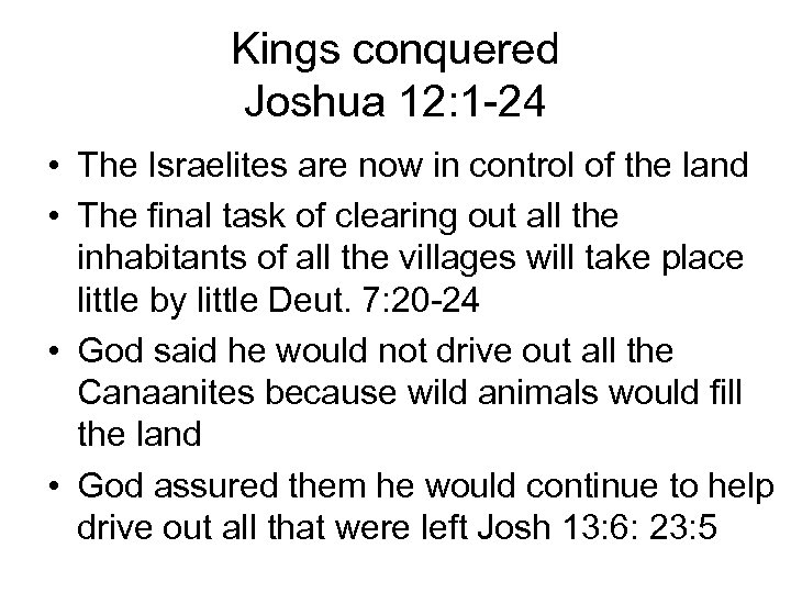 Kings conquered Joshua 12: 1 -24 • The Israelites are now in control of