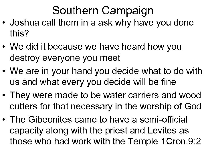 Southern Campaign • Joshua call them in a ask why have you done this?