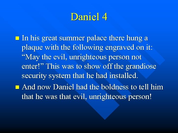 Daniel 4 In his great summer palace there hung a plaque with the following