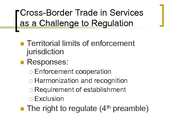 Cross-Border Trade in Services as a Challenge to Regulation n n Territorial limits of