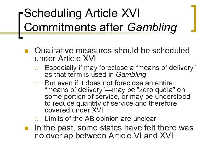 Scheduling Article XVI Commitments after Gambling n Qualitative measures should be scheduled under Article