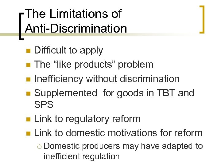 The Limitations of Anti-Discrimination n n n Difficult to apply The “like products” problem