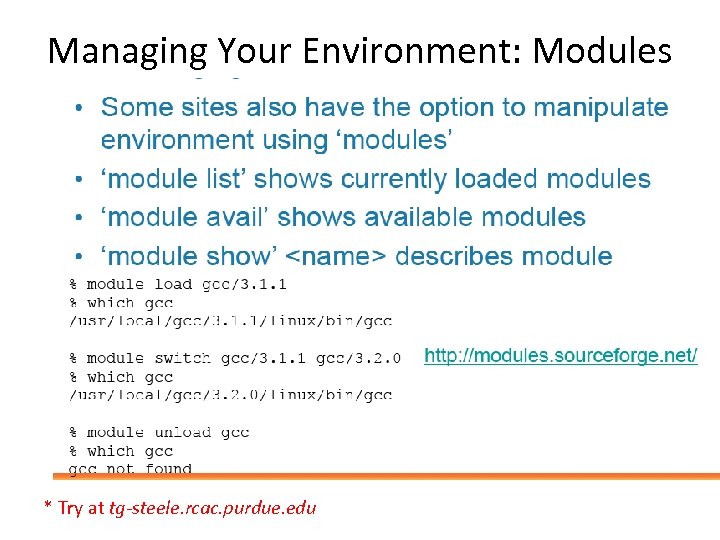 Managing Your Environment: Modules * Try at tg-steele. rcac. purdue. edu 