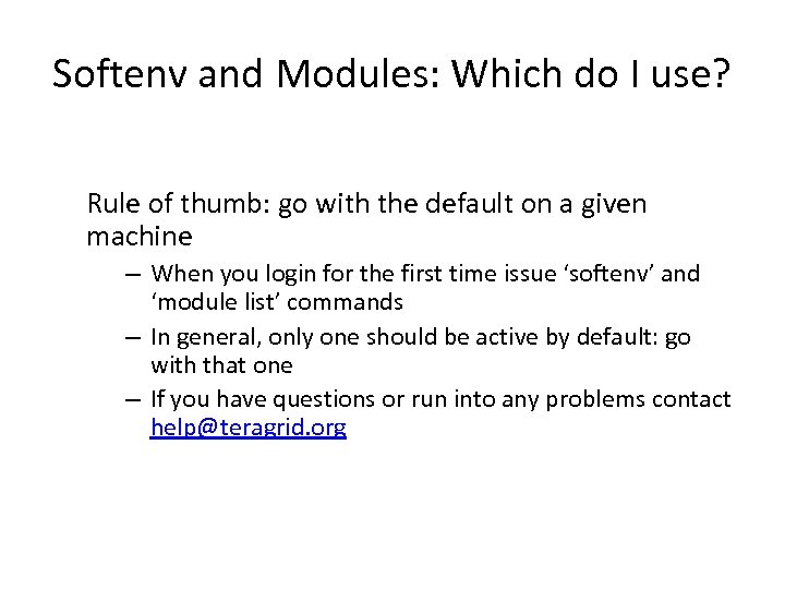 Softenv and Modules: Which do I use? Rule of thumb: go with the default