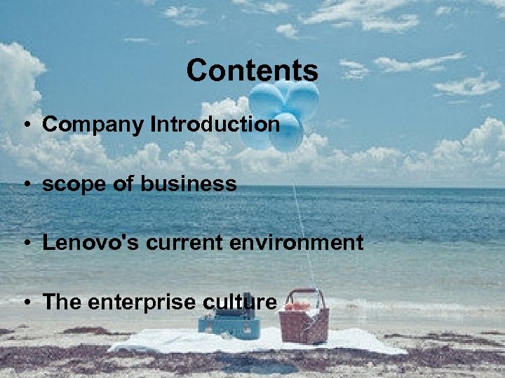 Contents • Company Introduction • scope of business • Lenovo's current environment • The