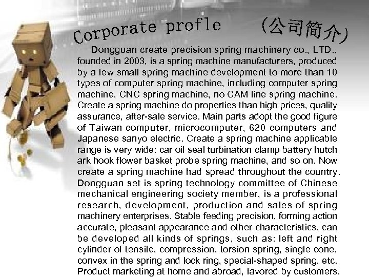 Dongguan create precision spring machinery co. , LTD. , founded in 2003, is a