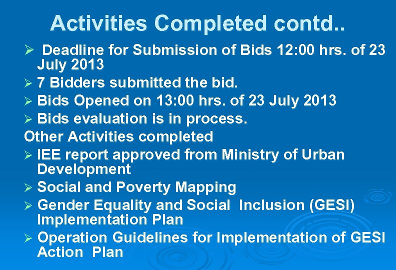 Activities Completed contd. . Ø Deadline for Submission of Bids 12: 00 hrs. of