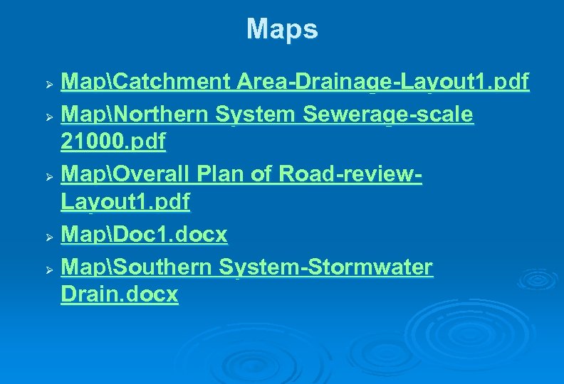 Maps MapCatchment Area-Drainage-Layout 1. pdf Ø MapNorthern System Sewerage-scale 21000. pdf Ø MapOverall Plan