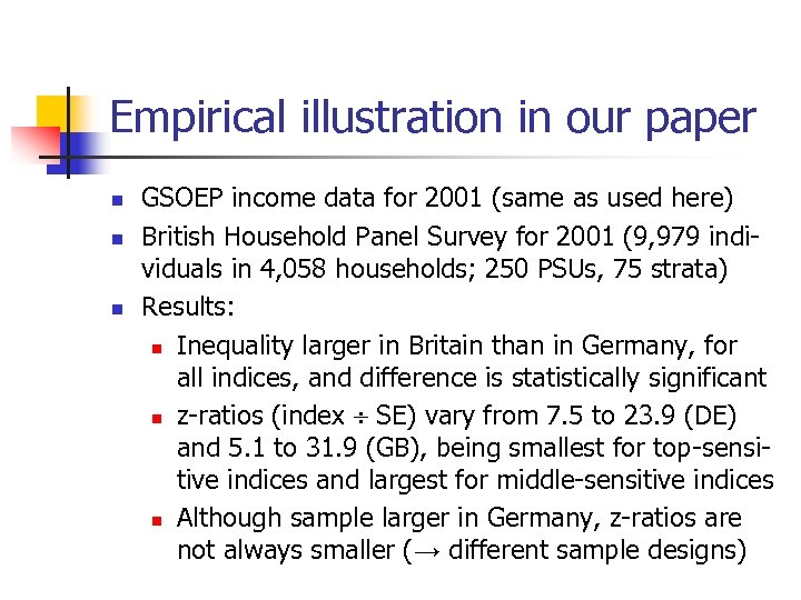 Empirical illustration in our paper n n n GSOEP income data for 2001 (same