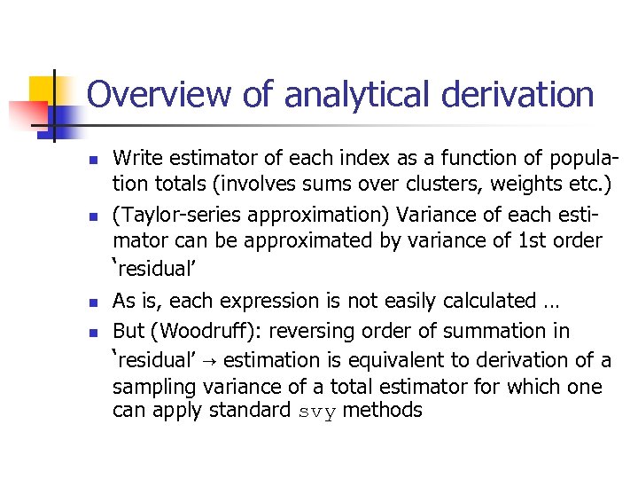 Overview of analytical derivation n n Write estimator of each index as a function