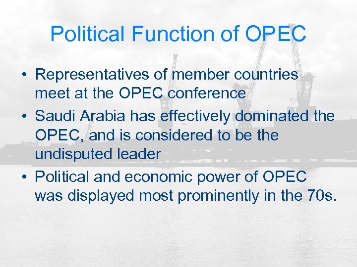 Political Function of OPEC • Representatives of member countries meet at the OPEC conference