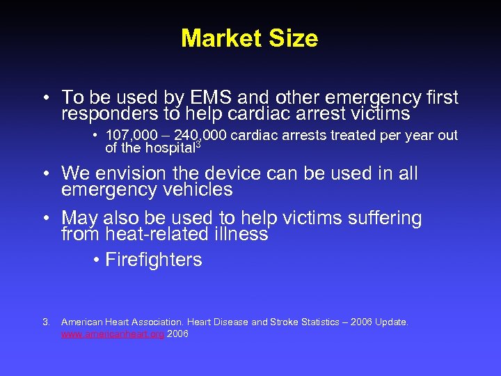 Market Size • To be used by EMS and other emergency first responders to
