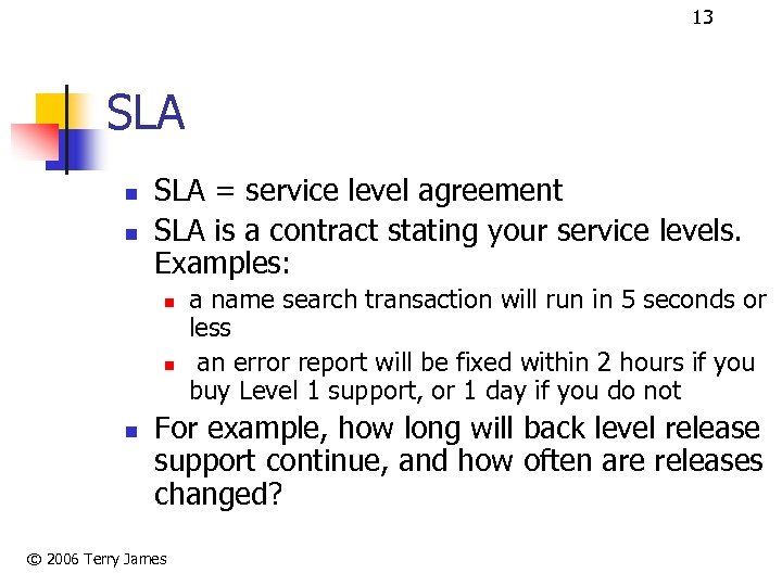 13 SLA n n SLA = service level agreement SLA is a contract stating
