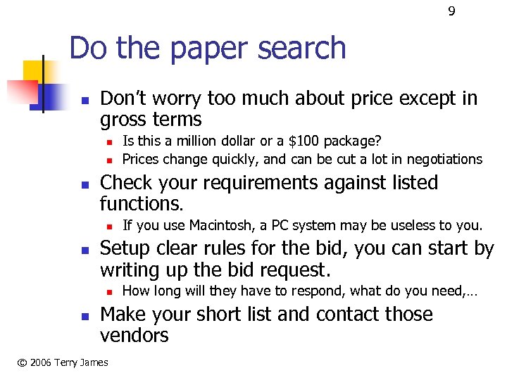 9 Do the paper search n Don’t worry too much about price except in