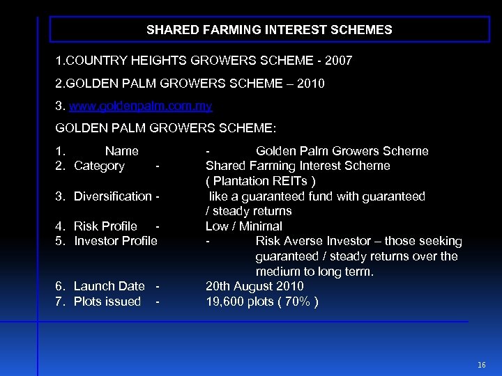 SHARED FARMING INTEREST SCHEMES 1. COUNTRY HEIGHTS GROWERS SCHEME - 2007 2. GOLDEN PALM
