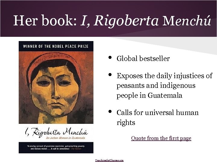 Her book: I, Rigoberta Menchú • • • Global bestseller Exposes the daily injustices